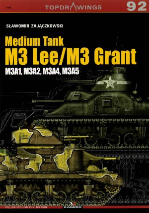 TOPDRAWINGS 92: Medium Tank M3 Lee / M3 Grant /M3A1, M3A2, M3A4, M3A5