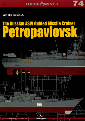 TOPDRAWINGS 74: The Russian ASW Guided Missile Cruiser Petropavlosk